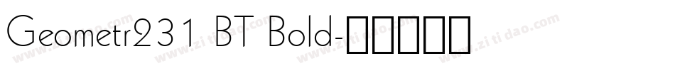Geometr231 BT Bold字体转换